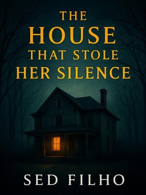 cover image of The House That Stole Her Silence